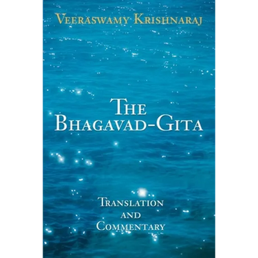The Bhagavad-Gita: Translation and Commentary