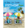 A Day in Code- Python: Learn to Code in Python through an Illustrated Story (for Kids and Beginners)