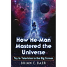 How He-Man Mastered the Universe: Toy to Television to the Big Screen