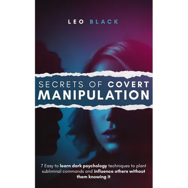 Suggestion - Secrets of Covert Manipulation: 7 Easy to Learn Dark Psychology Techniques to Plant Subliminal Commands and Influence Others Without Them