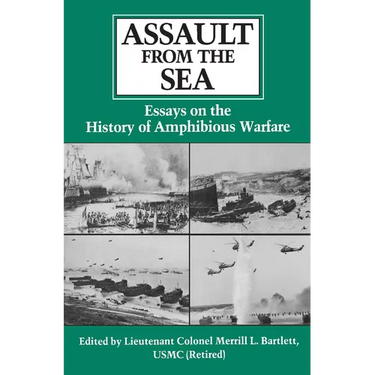 Assault from the Sea: Essays on the History of Amphibious Warfare