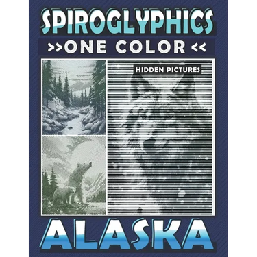Spiroglyphics One Color Hidden Pictures Alaska: Journey Through Alaska's Landscapes with Dots Lines Spirals Magic - Coloring Book for Relaxation and S