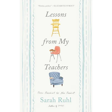 Lessons from My Teachers: From Preschool to the Present