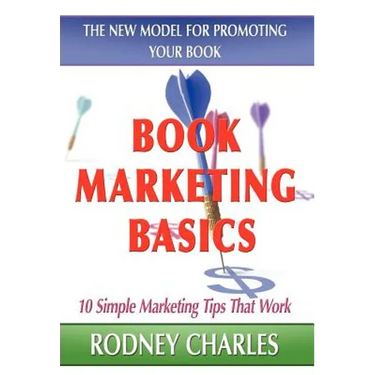 Book Marketing Basics; The New Model for Promoting Your Book