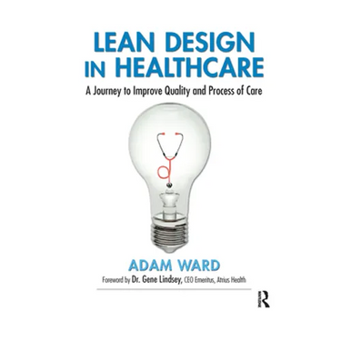 Lean Design in Healthcare: A Journey to Improve Quality and Process of Care