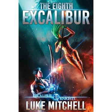 The Eighth Excalibur: An Arthurian Space Opera Adventure