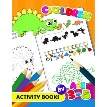 Children Activity Book by age 3-5: Activity Book for Boy, Girls, Kids Ages 2-4,3-5,4-8 Game Mazes, Coloring, Crosswords, Dot to Dot, Matching, Copy Dr