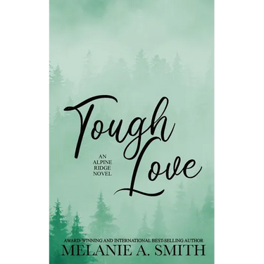 Tough Love: A Steamy Small-Town Forced Proximity Romance