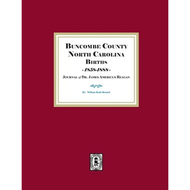 Buncombe County, North Carolina Births, 1858-1888, Journal of Dr. James Americus Reagan