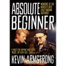 Absolute Beginner: Memoirs of the World's Best Least-Known Guitarist