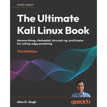 The Ultimate Kali Linux Book - Third Edition: Harness Nmap, Metasploit, Aircrack-ng, and Empire for cutting-edge pentesting