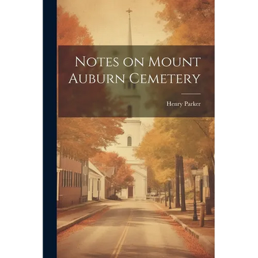Notes on Mount Auburn Cemetery