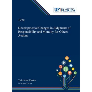 Developmental Changes in Judgments of Responsibility and Morality for Others' Actions
