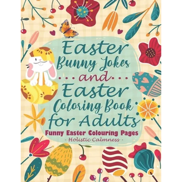 Easter Bunny Jokes and Easter Coloring Book for Teens & Adults - Funny Easter Colouring Pages