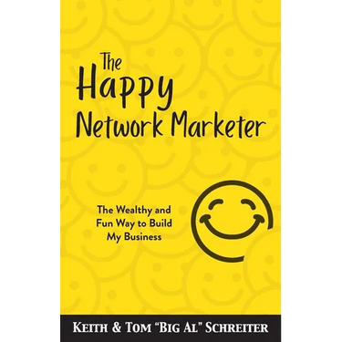 The Happy Network Marketer: The Wealthy & Fun Way to Build My Business