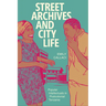 Street Archives and City Life: Popular Intellectuals in Postcolonial Tanzania