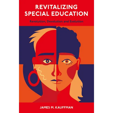 Revitalizing Special Education: Revolution, Devolution, and Evolution