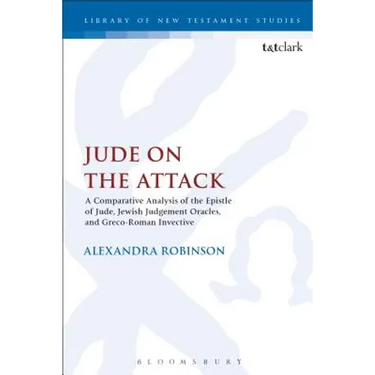 Jude on the Attack: A Comparative Analysis of the Epistle of Jude, Jewish Judgement Oracles, and Greco-Roman Invective