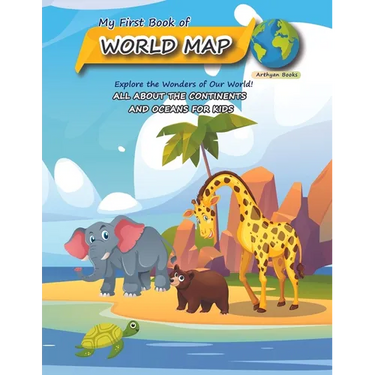 My First Book of World Map: All about the continents and oceans for Kids