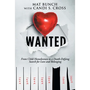 Wanted: From Child Homelessness to a Death-Defying Search for Love and Belonging