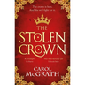 The Stolen Crown: The Brilliant New Historical Novel of an Empress Fighting for Her Destiny