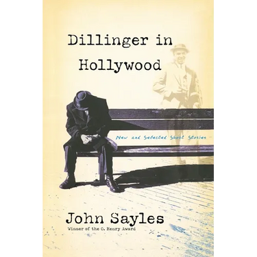 Dillinger in Hollywood: New and Selected Short Stories