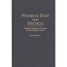 Women's Sport and Spectacle: Gendered Television Coverage and the Olympic Games