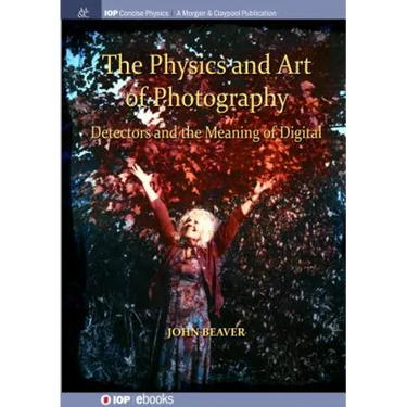 The Physics and Art of Photography, Volume 3: Detectors and the Meaning of Digital