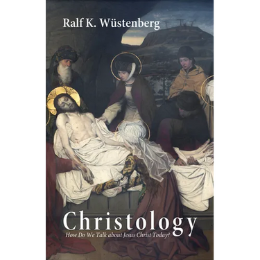Christology: How Do We Talk about Jesus Christ Today?