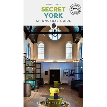 Secret York: An Unusual Guide