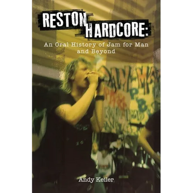 Reston Hardcore: An Oral History of Jam for Man and Beyond