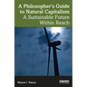 A Philosopher's Guide to Natural Capitalism: A Sustainable Future Within Reach