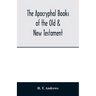 The Apocryphal books of the Old & New Testament