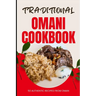 Traditional Omani Cookbook: 50 Authentic Recipes from Oman