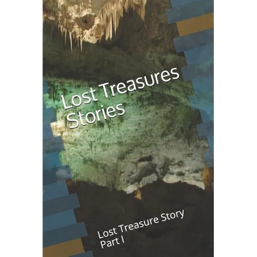 Lost Treasures Stories: Lost Treasure Story Part I