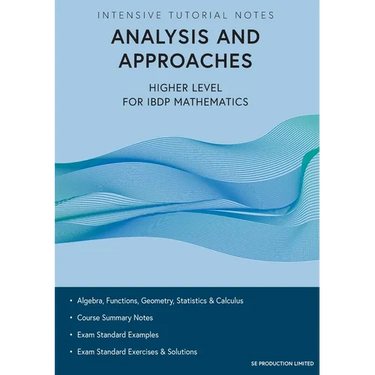 Intensive Tutorial Notes - Analysis and Approaches Higher Level for IBDP Mathematics