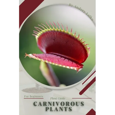 Carnivorous Plants: Plant Guide