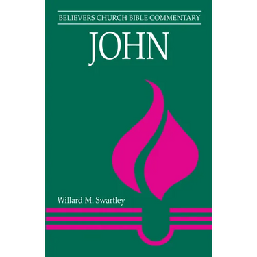 John: Believers Church Bible Commentary