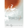 Atomic Theory 7: Poems to My Wife and God