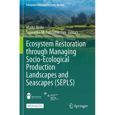 Ecosystem Restoration Through Managing Socio-Ecological Production Landscapes and Seascapes (Sepls)