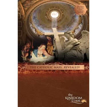 The Catholic Mass...Revealed!: The Catholic Mass...Revealed!