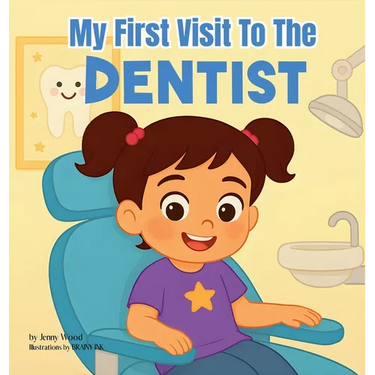 My First Visit to the Dentist: A Sweet Rhyming Story to Prepare Toddlers and Preschoolers ages 2-6 for Their First Dentist Visit