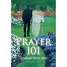 Prayer 101: Intimacy With God