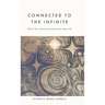 Connected to The Infinite: Direct Your Mind and Create Your Best Life