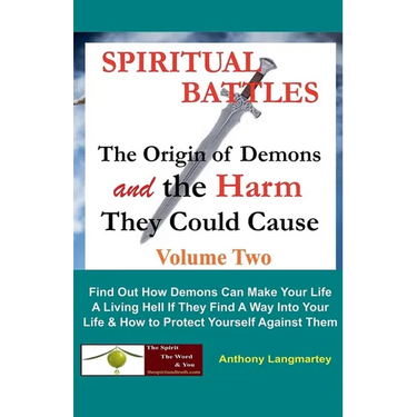 Spiritual Battles: The Origin of Demons and the Harm They Could Cause