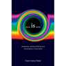 ...is...: Awakening, Wanting Nothing and Participating in Everything