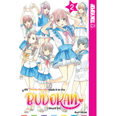 If My Favorite Pop Idol Made It to the Budokan, I Would Die, Volume 2