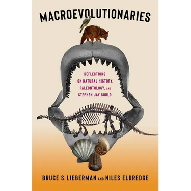 Macroevolutionaries: Reflections on Natural History, Paleontology, and Stephen Jay Gould