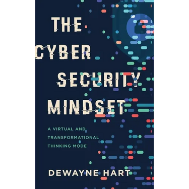 The Cybersecurity Mindset: A Virtual and Transformational Thinking Mode