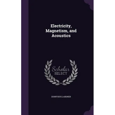 Electricity, Magnetism, and Acoustics